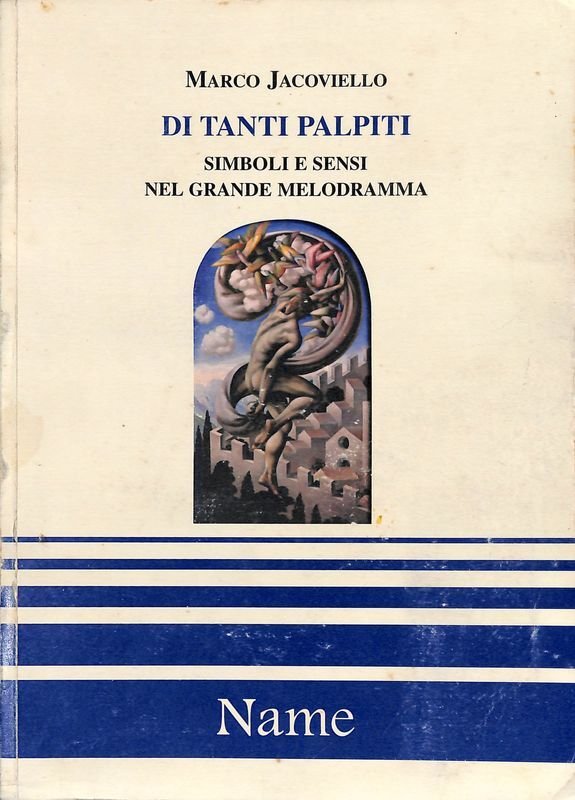 Di tanti palpiti. Simboli e Sensi nel grande Melodramma