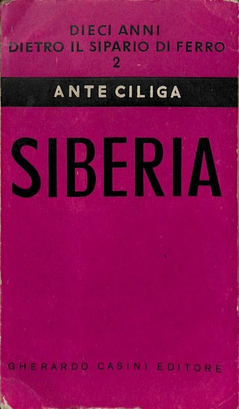 Dieci anni dietro il sipario di ferro. 2. Siberia