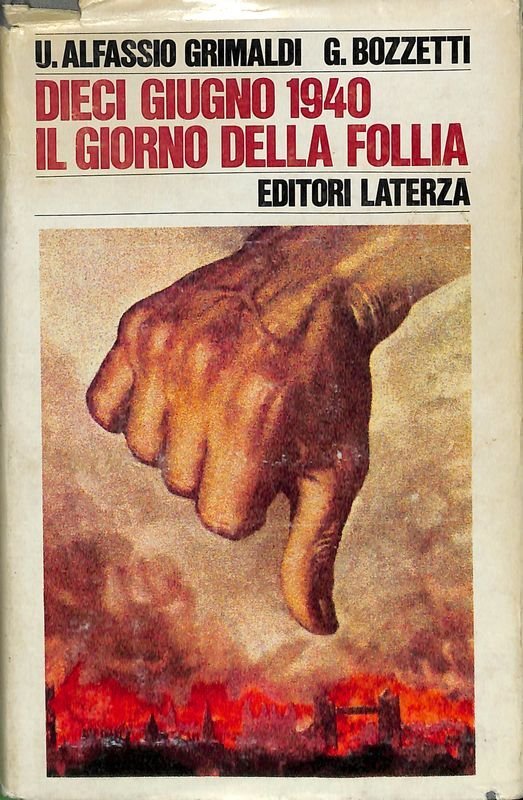 Dieci giugno 1940. Il giorno della follia