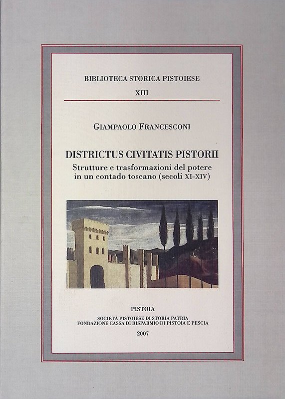 Districtus civitatis pistorii. Strutture e trasformazioni del potere in un …