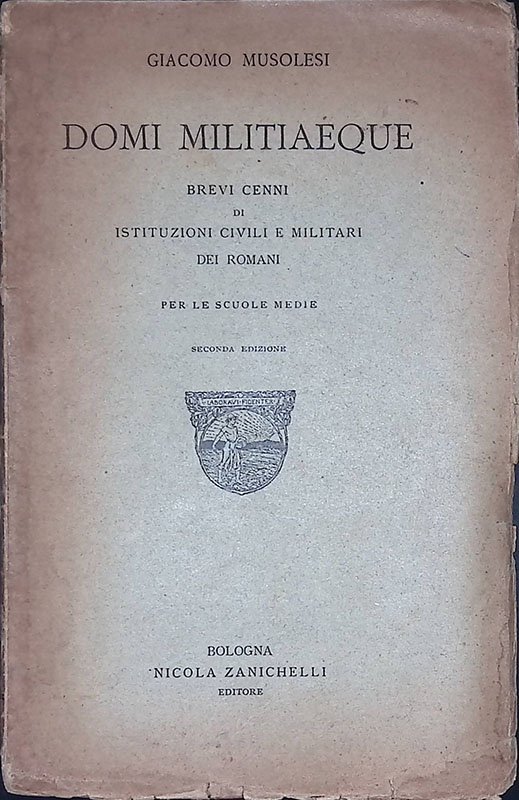 Domi militiaeque. Brevi cenni di Istituzioni Civili e Militari