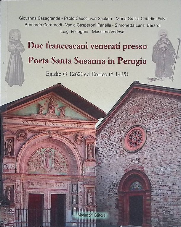 Due francescani venerati presso Porta Santa Susanna in Perugia. Egidio 1262 ed Enrico 1415