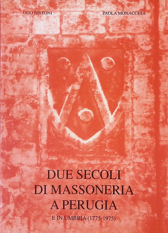 Due secoli di Massoneria a Perugia e in Umbria 1775-1975