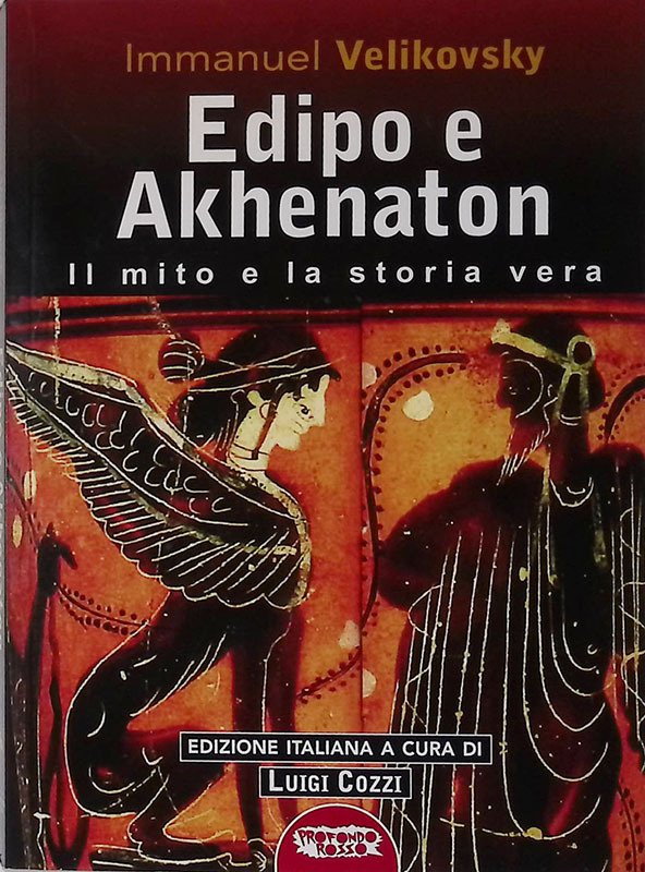 Edipo e Akhenaton. Il mito e la storia vera