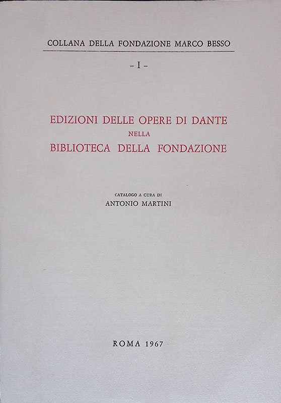 Edizioni delle Opere di Dante nella Biblioteca della Fondazione
