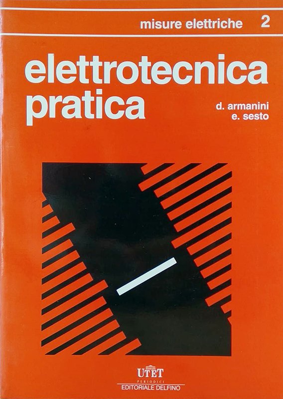 Elettrotecnica prativa. Vol.2. Misure elettriche