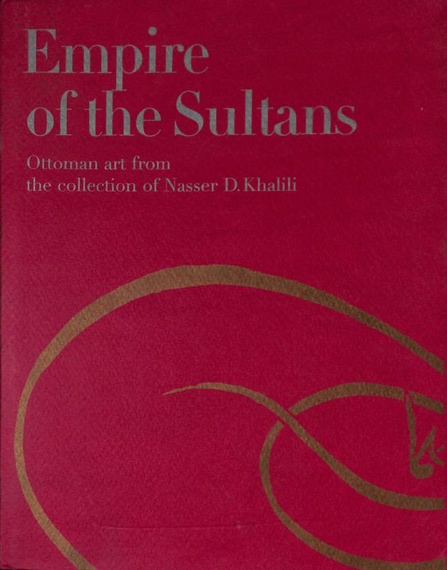 Empire of the Sultans. Ottoman Art from the collection of …