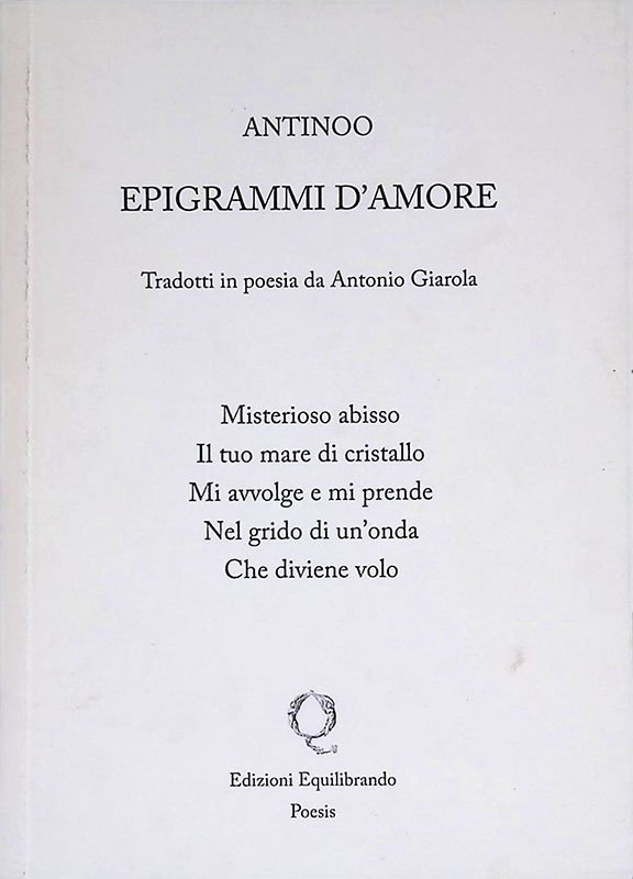 Epigrammi d'amore. Tradotti in poesia da Antonio Giarola