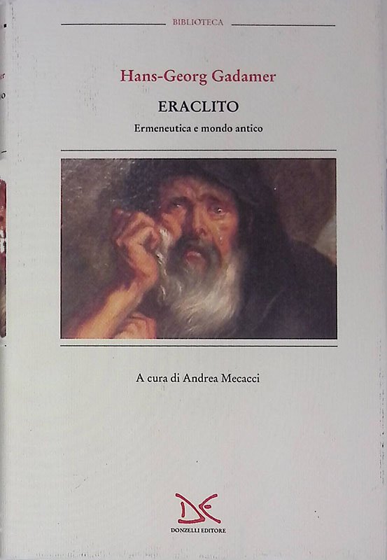 Eraclito. Ermeneutica e mondo antico