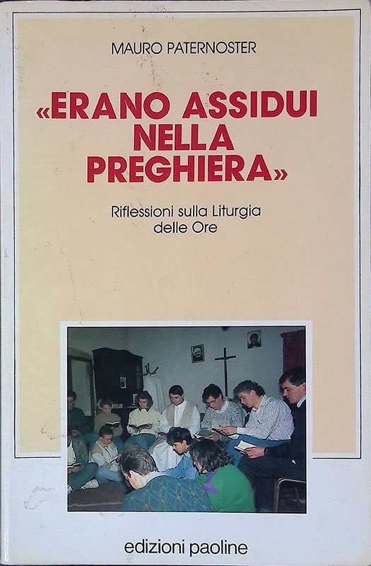 Erano assidui nella preghiera. Riflessioni sulla liturgia delle ore