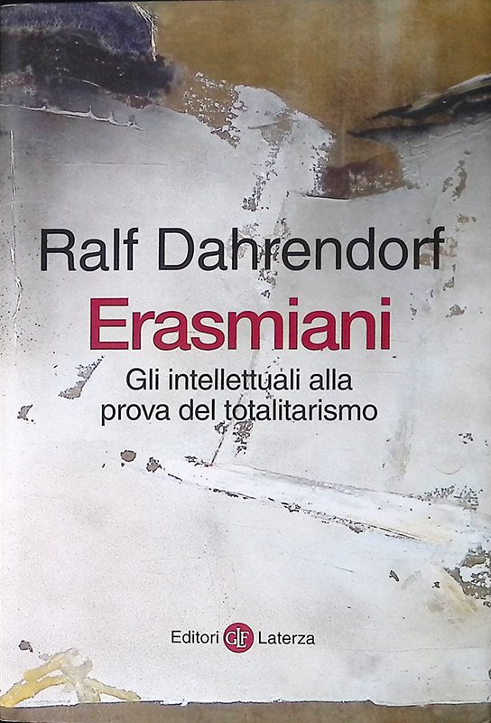 Erasmiani. Gli intellettuali alla prova del totalitarismo