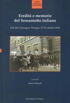 Eredità e memorie del Sessantotto italiano. Atti del Convegno Perugia, 25-26 ottobre 2018