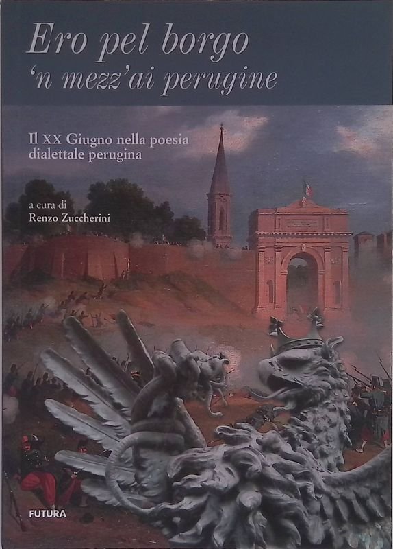 Ero pel borgo 'n mezz'ai perugine. Il XX Giugno nella …