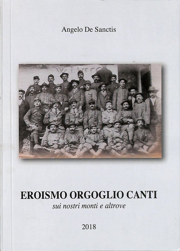 Eroismo Orgoglio Canti sui nostri monti e altrove