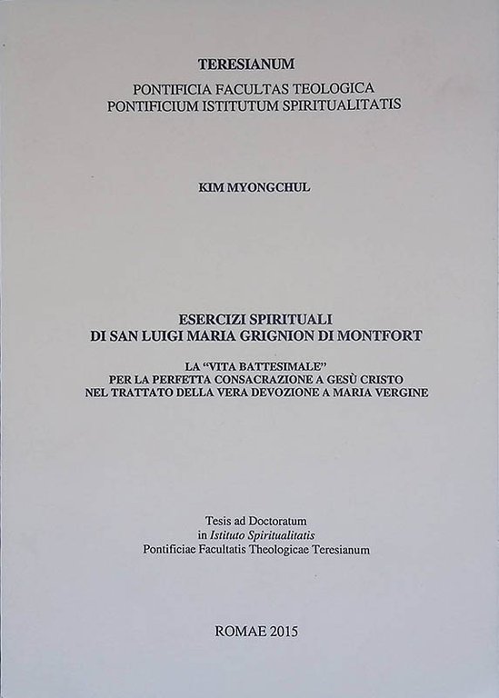 Esercizi spirituali di San Luigi Maria Grignion di Montfort. La Vita Battesimale per la perfetta consacrazione a Gesù Cristo nel trattato della vera devozione a Maria Vergine