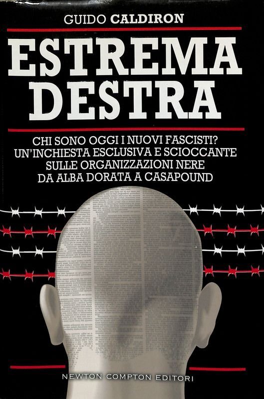 Estrema destra. Chi sono oggi i nuovi fascisti? Un'inchiesta esclusiva …