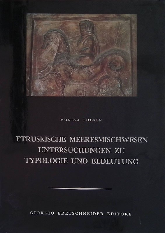 Etruskische meeresmischwesen. Untersuchungen zu typologie und bedeutung