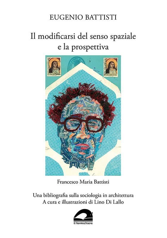 Eugenio Battisti. Il modificarsi del senso spaziale e la prospettiva …