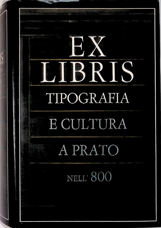 Ex libris tipografia e cultura a Prato nell'800