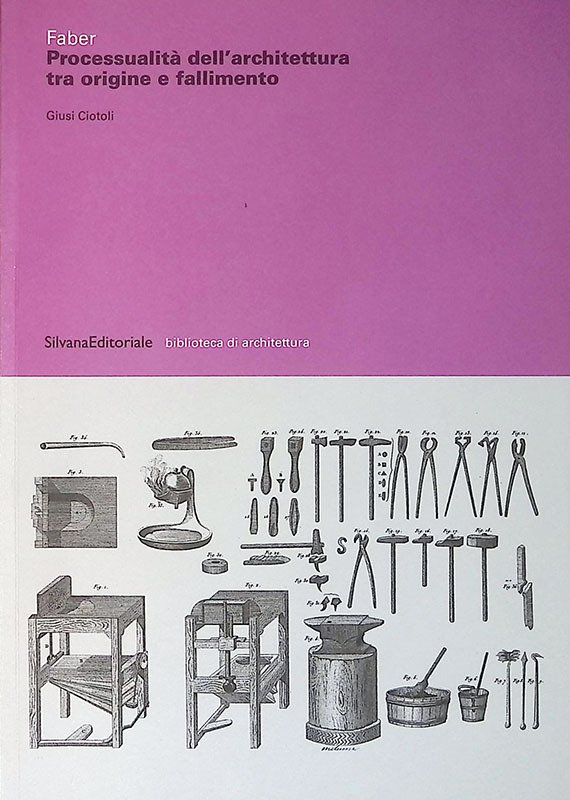 Faber. Processualità dell'architettura tra origine e fallimento | Immagine principale