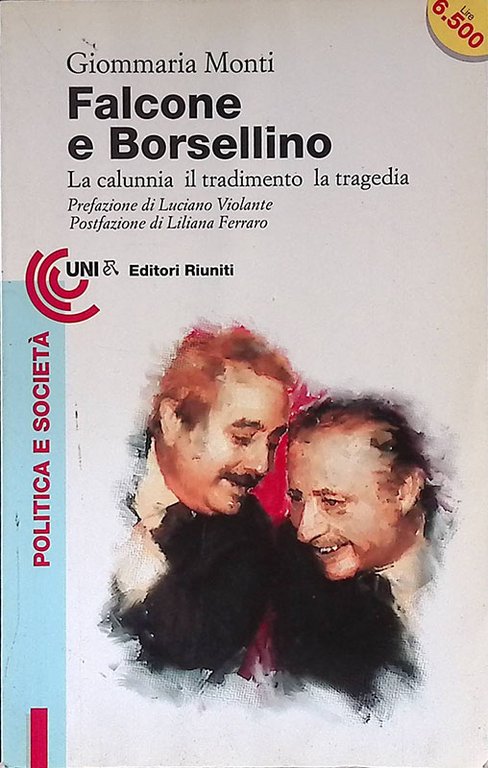 Falcone e Borsellino. La calunnia, il tradimento, la tragedia