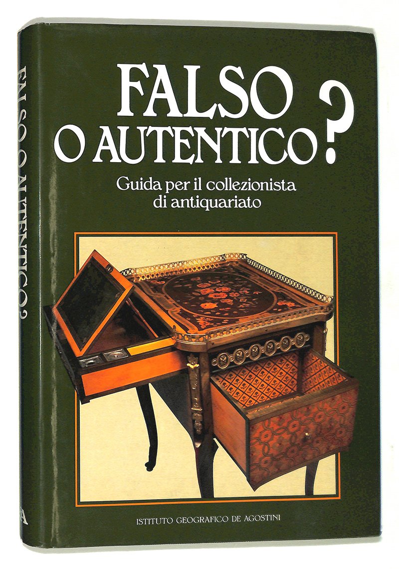 Falso o autentico? Guida per il collezionista di antiquariato