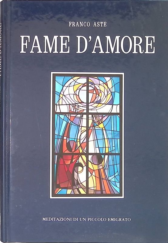 Fame d'amore. Meditazioni di un piccolo emigrato | Immagine principale