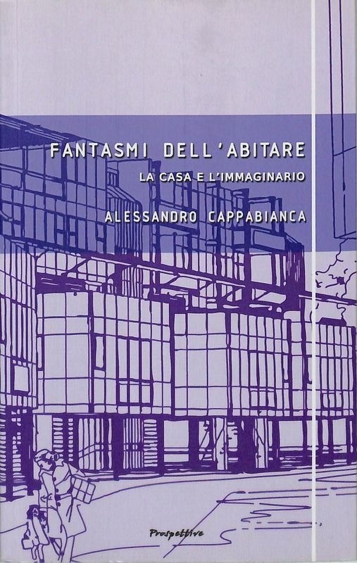 Fantasmi dell'abitare. La casa e l'immaginario