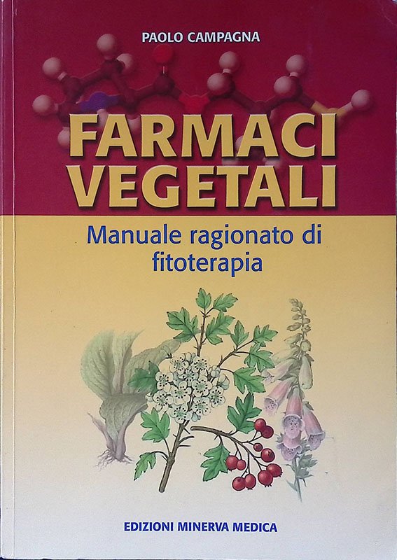 Farmaci vegetali. Manuale ragionato di fitoterapia
