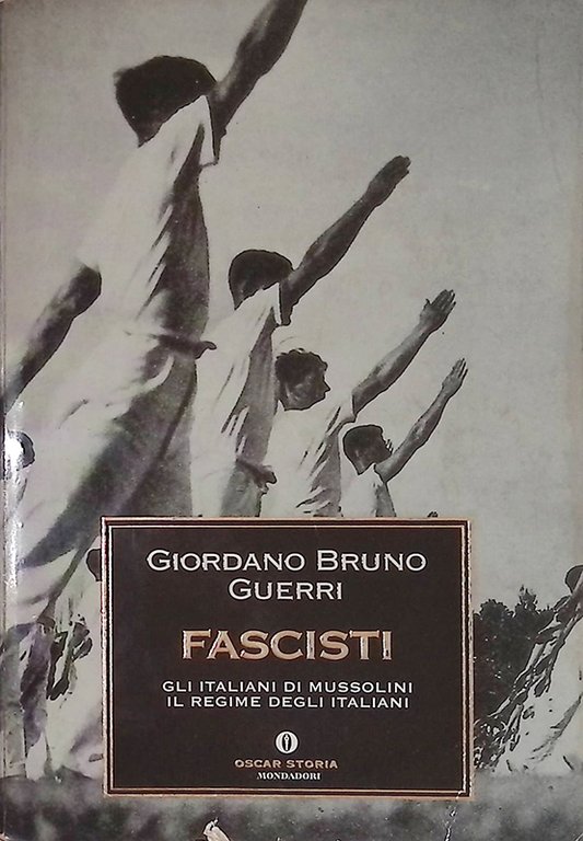Fascisti. Gli italiani di Mussolini. Il regime degli italiani