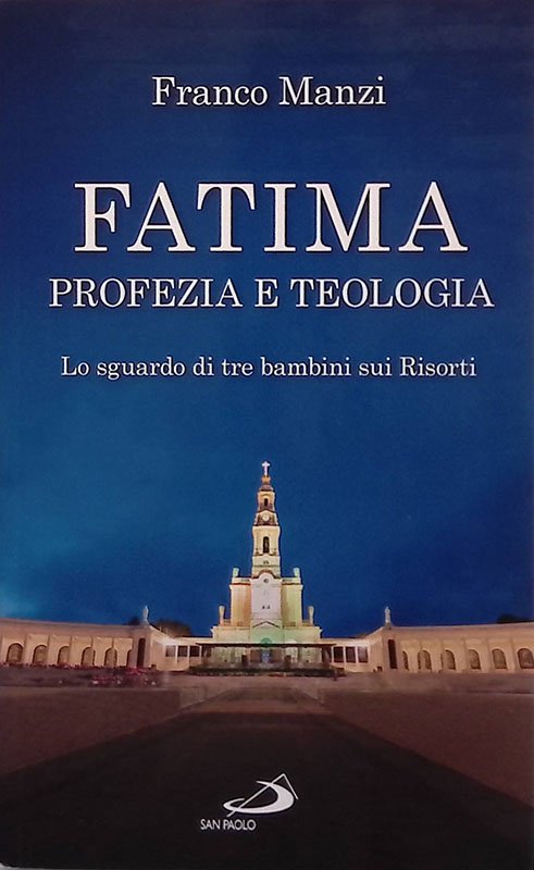 Fatima, profezia e teologia. Lo sguardo di tre bambini sui …