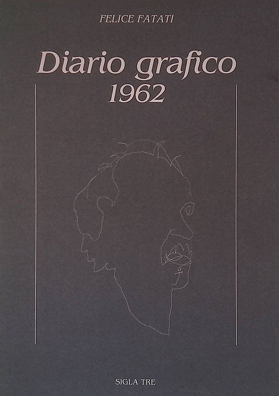 Felice Fatati. Diario grafico 1962 | Immagine principale