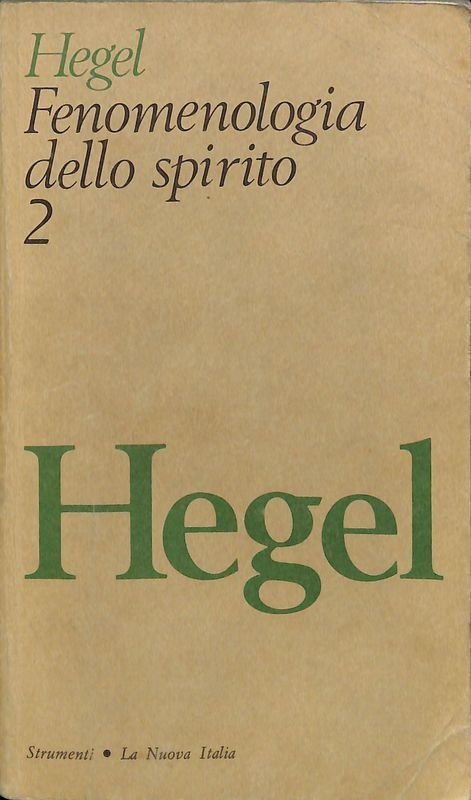 Fenomenologia dello spirito. Volume 2