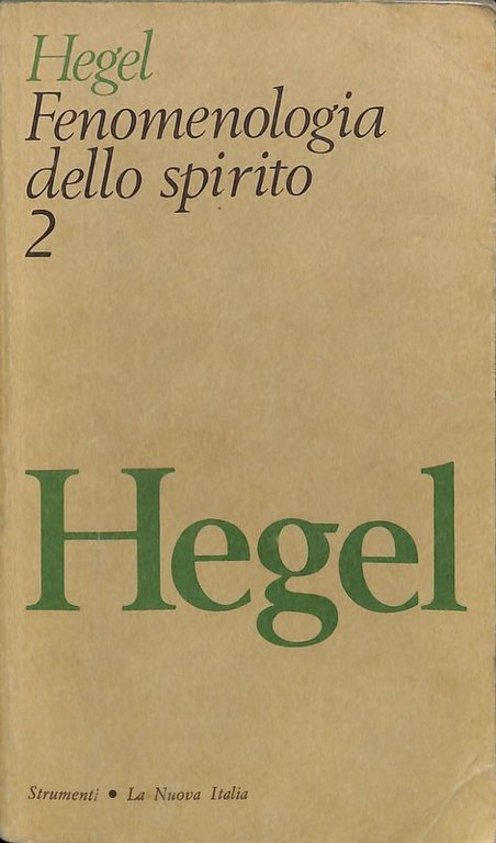 Fenomenologia dello spirito. Volume 2