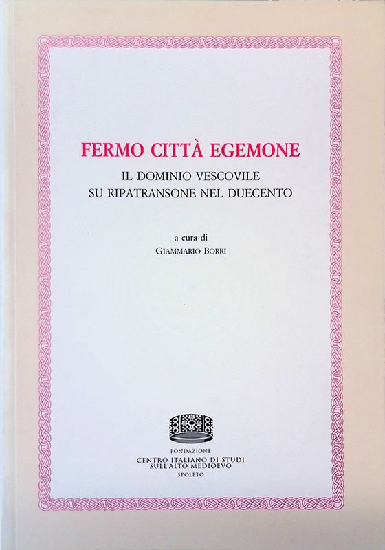 Fermo città egemone. Il dominio vescovile su Ripatransone nel Duecento