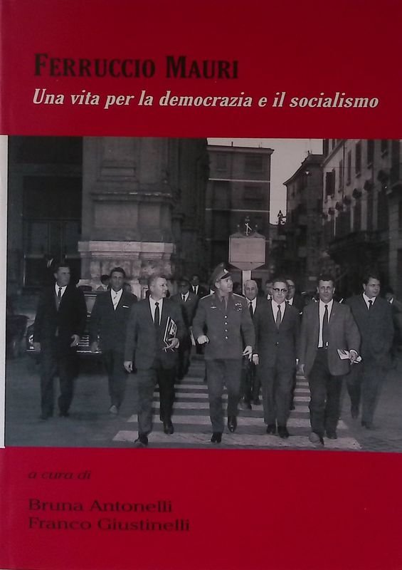 Ferruccio Mauri. Una vita per la democrazia e il socialismo