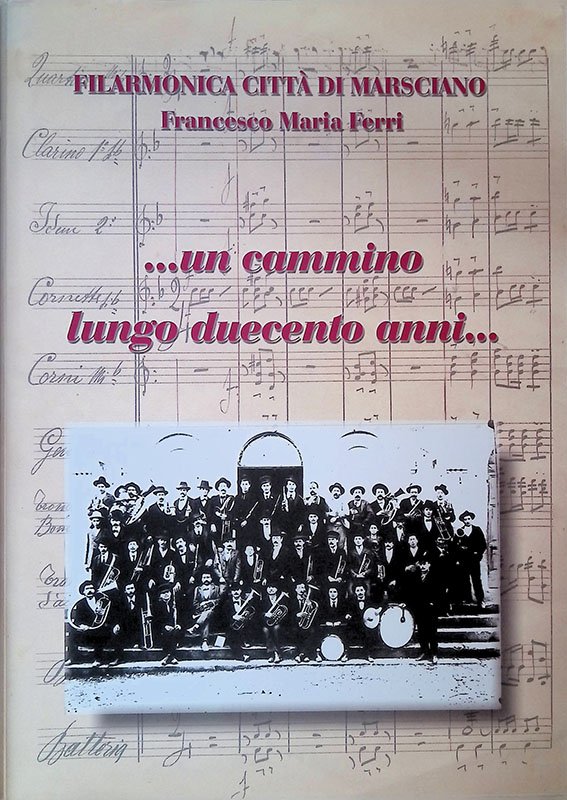 Filarmonica Città di Marsciano. Un cammino lungo duecento anni