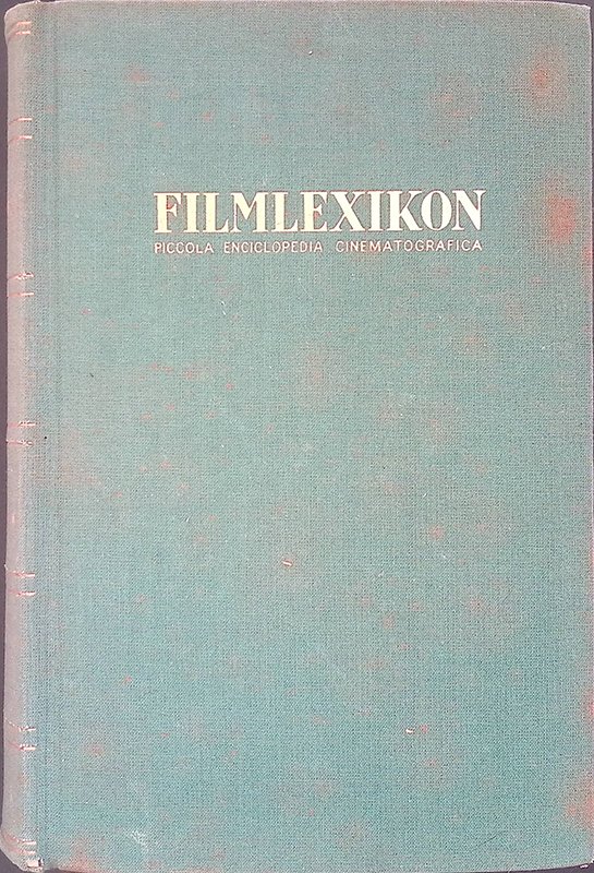 Filmlexikon. Piccola enciclopedia cinematografica, redatta sulla base del Kleines Filmlexikon