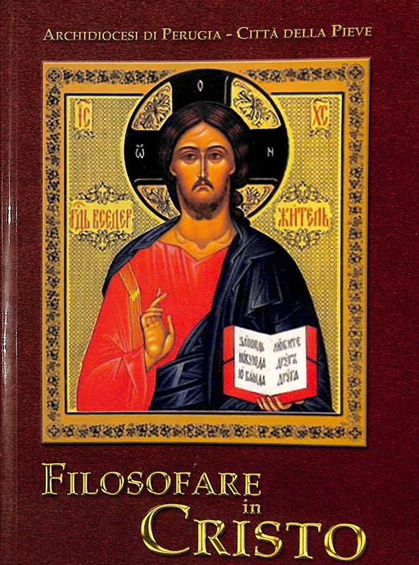 Filosofare in Cristo. Atti del convegno Perugia, 17-19 giugno 2005 | Immagine principale