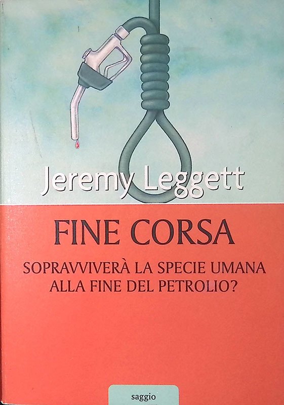 Fine corsa. Sopravviverà la specie umana alla fine del petrolio?