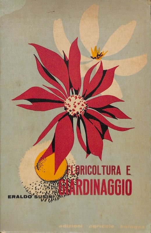 Floricoltura e giardinaggio. Guida pratica