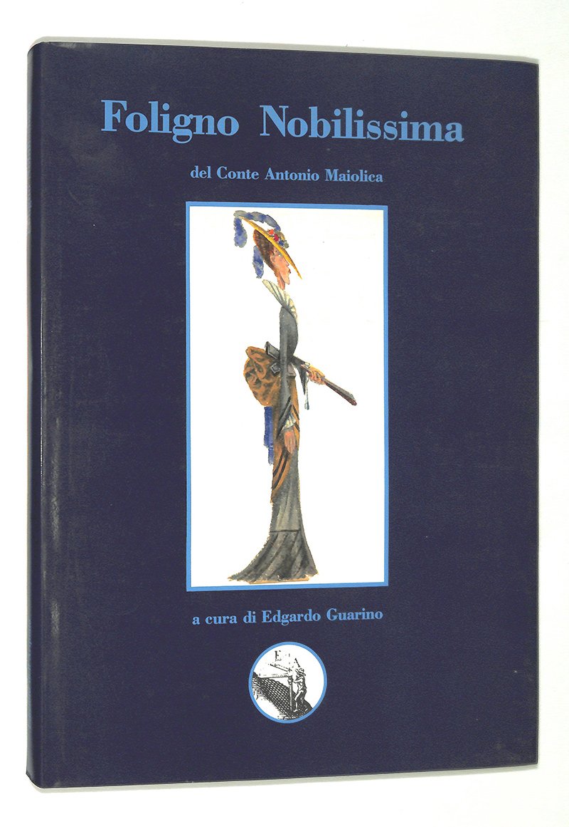 Foligno nobilissima del Conte Antonio Maiolica