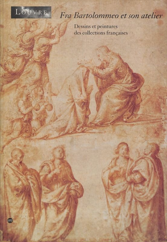 Fra Bartolommeo et son atelier. Dessins at peintures des collections …