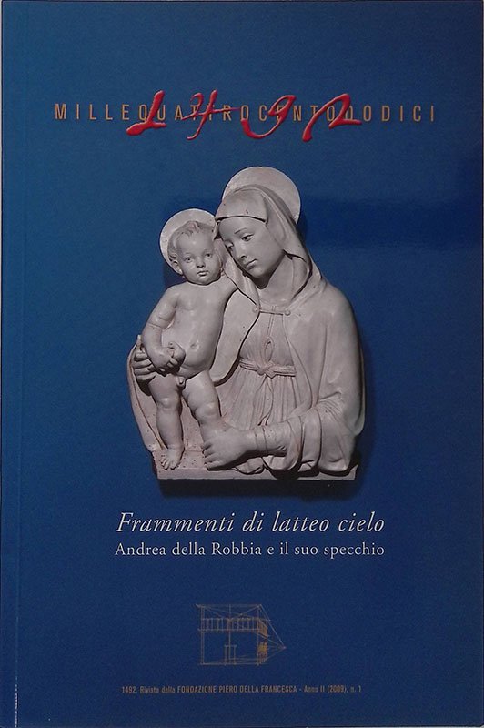 Frammenti di latteo cielo. Andrea della Robbia e il suo …