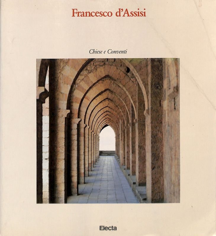 Francesco D'Assisi. Chiese e Conventi