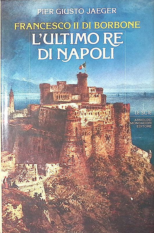 Francesco II di Borbone. L'ultimo re di Napoli | Immagine principale