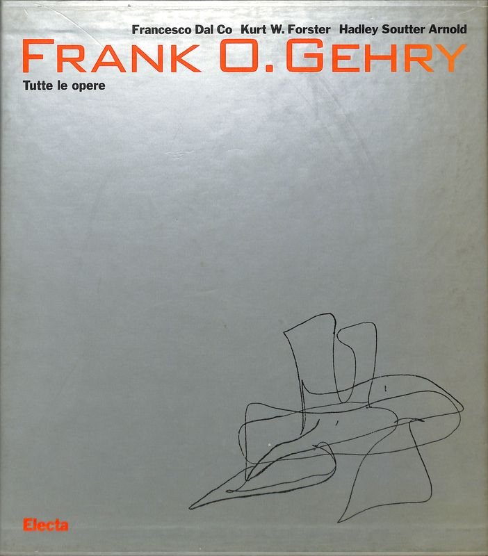 Frank O. Gehry. Tutte le opere