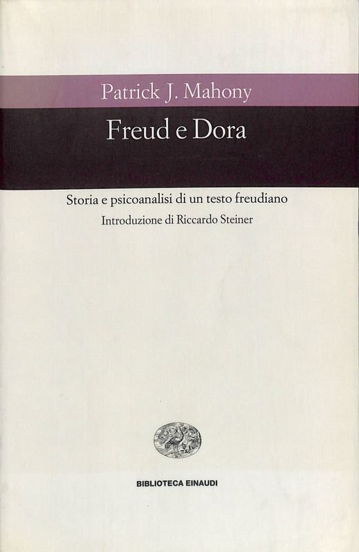 Freud e Dora. Storia e psicoanalisi di un testo freudiano