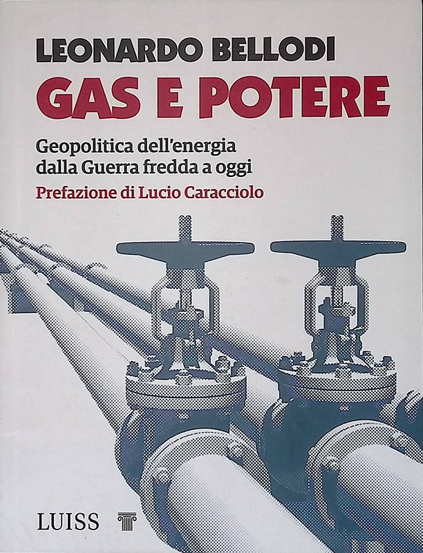 Gas e potere. Geopolitica dell'energia dalla Guerra fredda a oggi