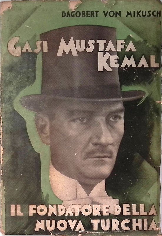 Gasi Mustafà Kemal. Il fondatore della nuova Turchia